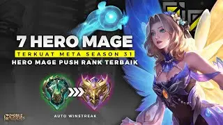 WAJIB PAKAI ! 7 Hero Mage Terkuat Meta di Season 31 - HERO PUSH RANK ANTI KALAH