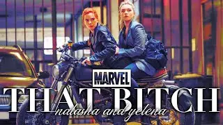 Yelena & Natasha | That Bitch