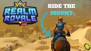 How To Ride The Mount In Realm Royale