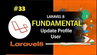 #33 Update User Profile | Laravel Fundamental