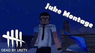 Dead by Unity [Juke Montage] - lonewolf