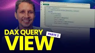 Descubra Novas Funções Do DAX Query View [Vídeo Imperdível]