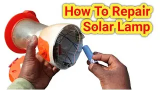 How To Repair Solar Lamp | Solar Lamp Kaise Repair kare 2022
