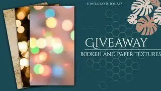 bookeh overlays and paper textures GIVEAWAY! | sumellikaxtutorialz ✨