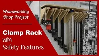 Clamp Rack with Safety Features - Woodworking Shop Project