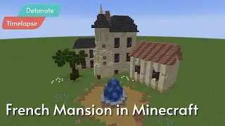 Building a French Mansion in Minecraft