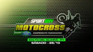 🟢 (AO VIVO) SPORTBAY CAMPEONATO PARANAENSE DE MOTOCROSS - SALTO DEL GUAIRÁ/PY - SÁBADO - 26/10