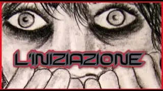 L'INIZIAZIONE (racconto)