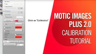 Motic Images Plus 2.0 Calibration Tutorial | by Motic Europe