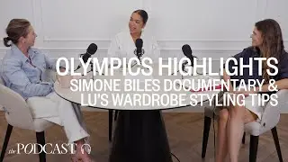Olympics Highlights, Simone Biles Documentary & Lu’s Wardrobe Styling Tips
