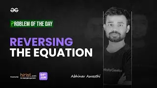 Problem of The Day: 04/06/2023 | Reversing the equation | Abhinav Awasthi
