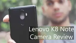 Lenovo K8 Note Camera Review