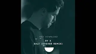 RY X - Salt (Oysher Remix)