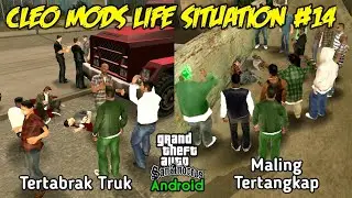 5 Cleo Mods Real Life Situation #14 - GTA SA Android