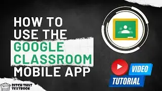 How to use the Google Classroom mobile app