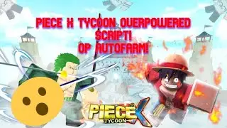 PIECE X TYCOON OVERPOWERED SCRIPT! AUTOFARM MONEY, AUTOFARM DIAMONDS AND MANY MORE! [WORKING 2022]