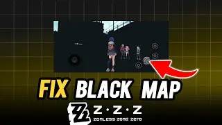 How To Fix Black Map Zenless Zone Zero | Zenless Zone Zero Mobile
