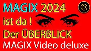Das nagelneue MAGIX Video deluxe 2024 ist da ! (Überblick über die neuen Funktionen )