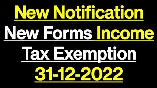 2 New Forms Income Tax Exemption 31-12-2022 | Income Tax New Notification