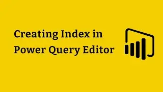 Creating Index in Power Query Editor