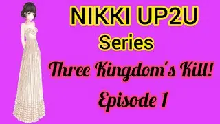 NIKKI UP2U | A Dressing Story Ep.1: Three Kingdom's Kill! #fundressupgamesforgirls