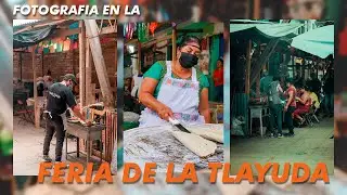 FOTOGRAFIANDO EN LA FERIA DE LA TLAYUDA 2022