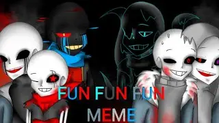 FUN​ FUN FUN ||Meme​ [Bad Guys Undertale Au]