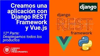 Accediendo a una API con Django REST Framework y Vue.js | Manejo de Campos Relacionados