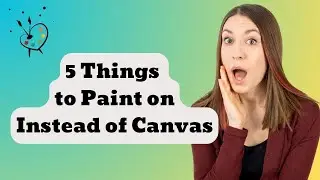 5 Canvas Alternatives You Can Use to Paint 🎨
