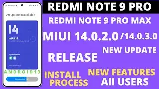 🔴 INSTALL PROCESS : Redmi Note 9 Pro/Pro Max Miui 14.0.2.0/14.0.3.0 New Update Rollout|New Features