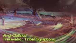 VINYL CLASSICS Traumatic - Tribal Symphony