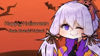 「Yuzuki Yukari」 Happy Halloween 「VOCALOIDカバー」