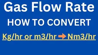 How to Convert Kg/hr to Nm3/hr | m3/hr to Nm3/hr | kg/hr to Nm3/hr |  m3/hr to kg/hr.