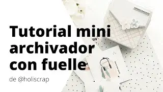 Tutorial mini archivador con fuelle de ​@holiscrap con TEMPO