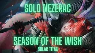 Solo Nezerac on Titan - Season Of The Wish