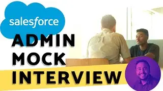 Salesforce Administrator Mock Interview (Watch Me Mess UP?!)