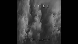 Epokè (Soundscape) - Alessio Sbarzella