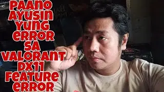 PAANO AYUSIN YUNG ERROR SA VALORANT NA DX11 FEATURE ERROR + SHOUT-OUT
