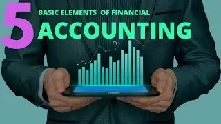 Accounting Based on only these 5 elements || financial education and freedom