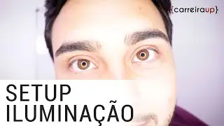 SETUP ILUMINAÇÃO (QUE EU USO) | CARREIRA UP | SERGIO CORREA