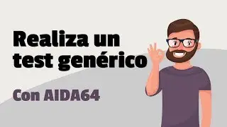 NitroConsejo #5 - Realiza un test genérico con AIDA64