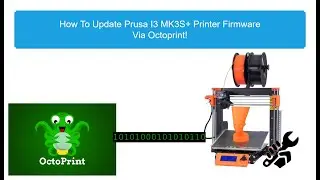 How to Update the Prusa Printer MK3S+ via Octoprint
