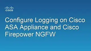 Device and Network Events Logging and Export on Cisco Appliances - Practical