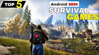 Top 5 Realistic Survival Games For Android 2024 | Best Survival Games For Android
