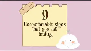 9 Uncomfortable Signs You're Healing Emotionally & What To Do About It