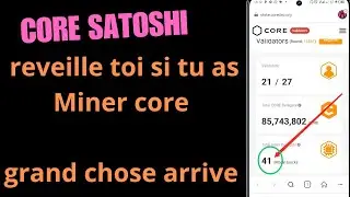 Bonne Nouvelle pour les Mineurs de Core Satoshi 🔥 Regarder cette Vidéo tu as connu Core
