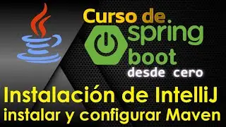 JAVA SPRING BOOT COURSE FROM SCRATCH | INSTALLING INTELLIJ, INSTALLING AND CONFIGURING MAVEN, (Vi...