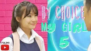 By Choice My Girl | Episode 5 | Eden Ang