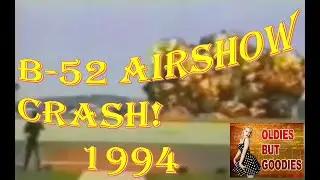 A B-52 Crash at an Airshow that should have never happened! 1994