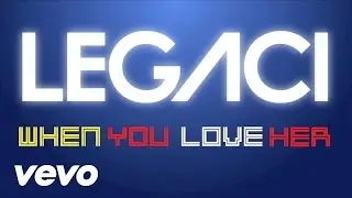 Legaci - When You Love Her (Lyric Video)